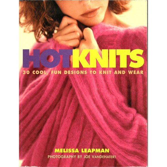 Hot Knits 30 Cool, Fun Designs to Knit and Wear Melissa Leapman Paperback - Picture 1 of 2